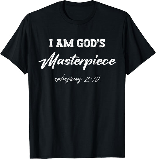 I Am God's Masterpiece Ephesians 2:10 T-Shirt - T-Shirt | Black