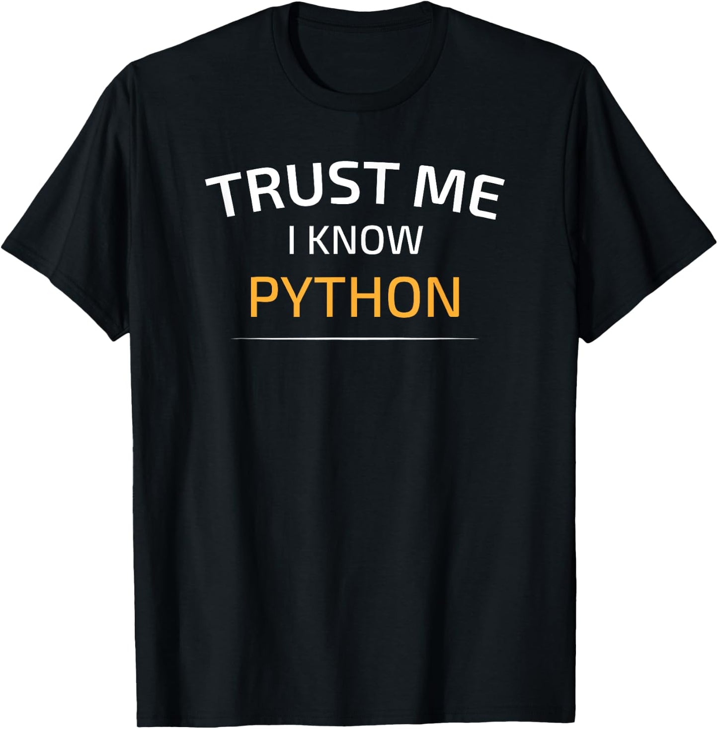 Trust Me I Know Python - Data Science T-Shirt - T-Shirt | Black