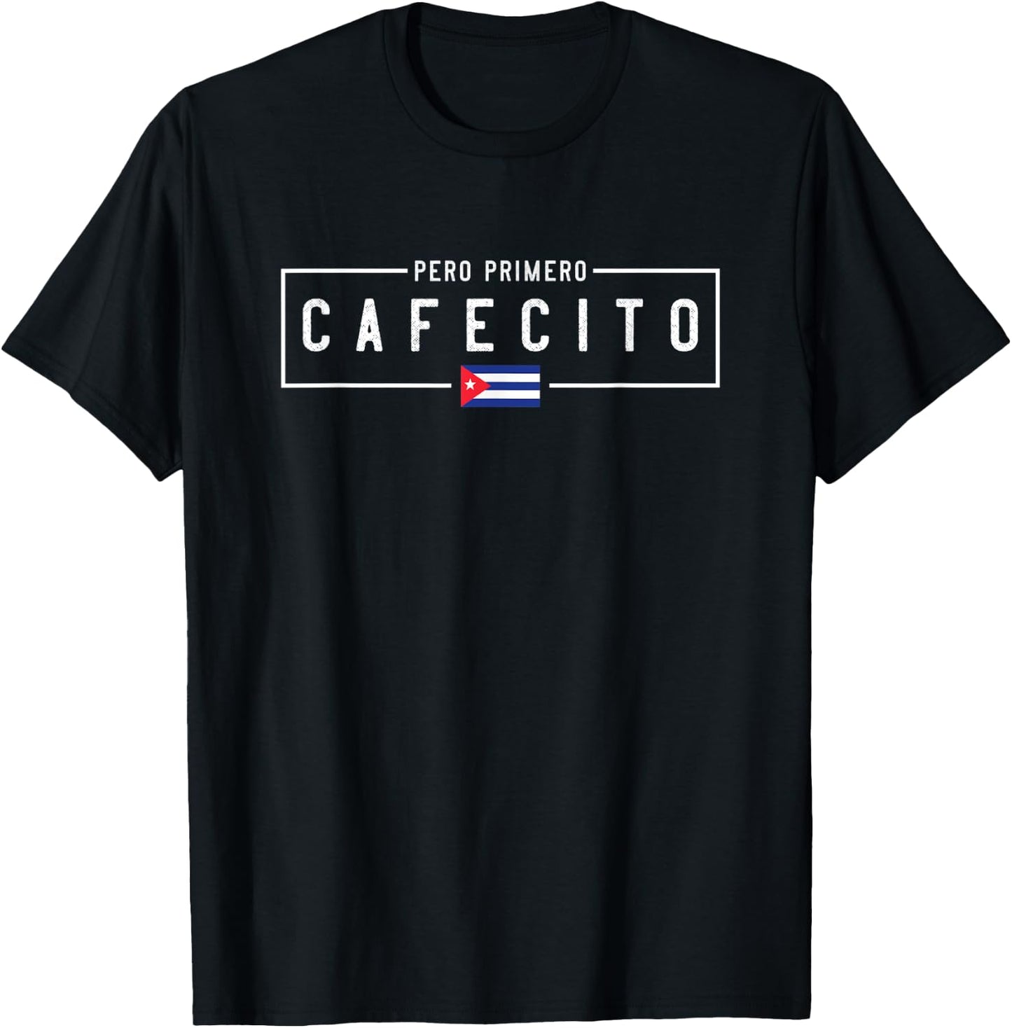 pero primero Cafecito | Cuba T-Shirt - T-Shirt | Black