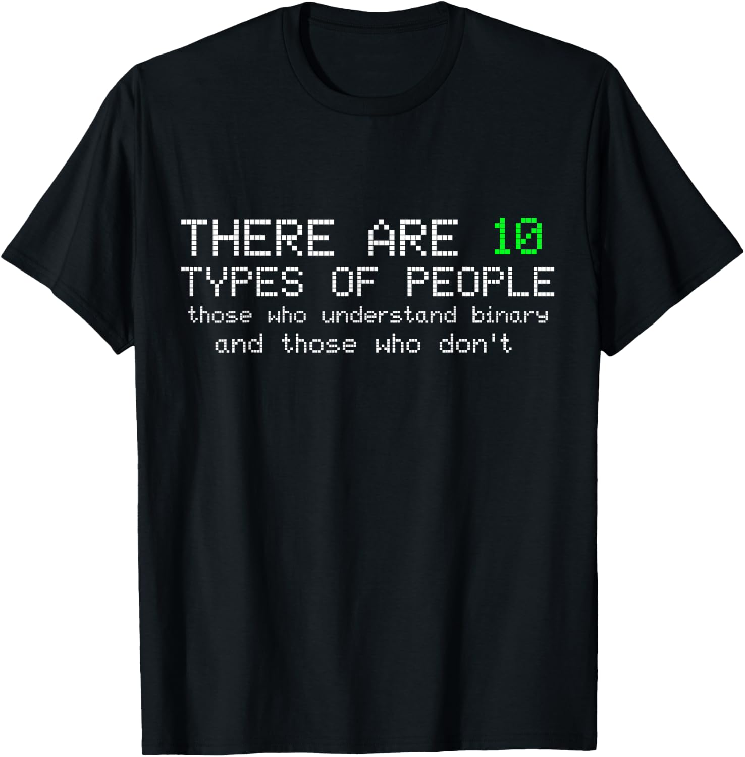 There are 10 Types of People Binary Funny Computer Nerd Gift T-Shirt - T-Shirt | Black