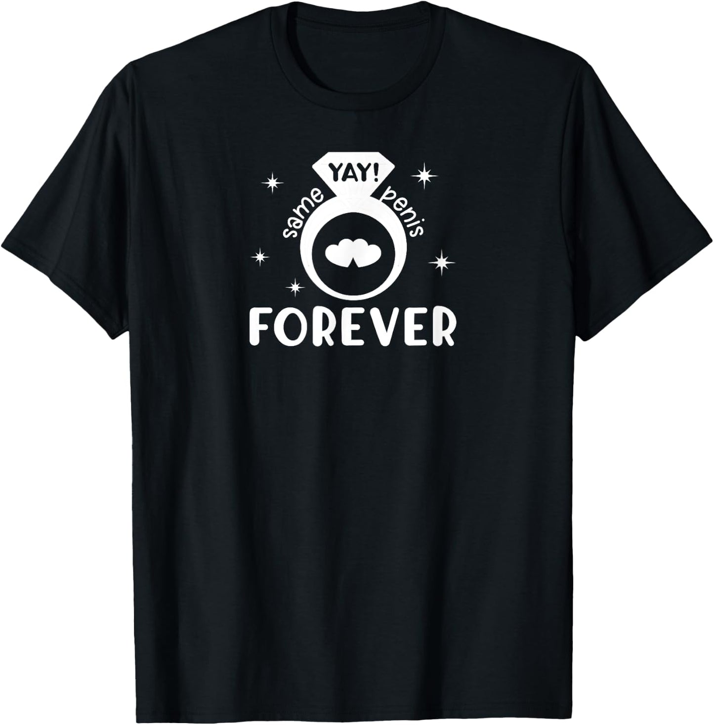 Yay! Same Penis Forever Funny Engagement Wedding Gag Adult T-Shirt - T-Shirt | Black