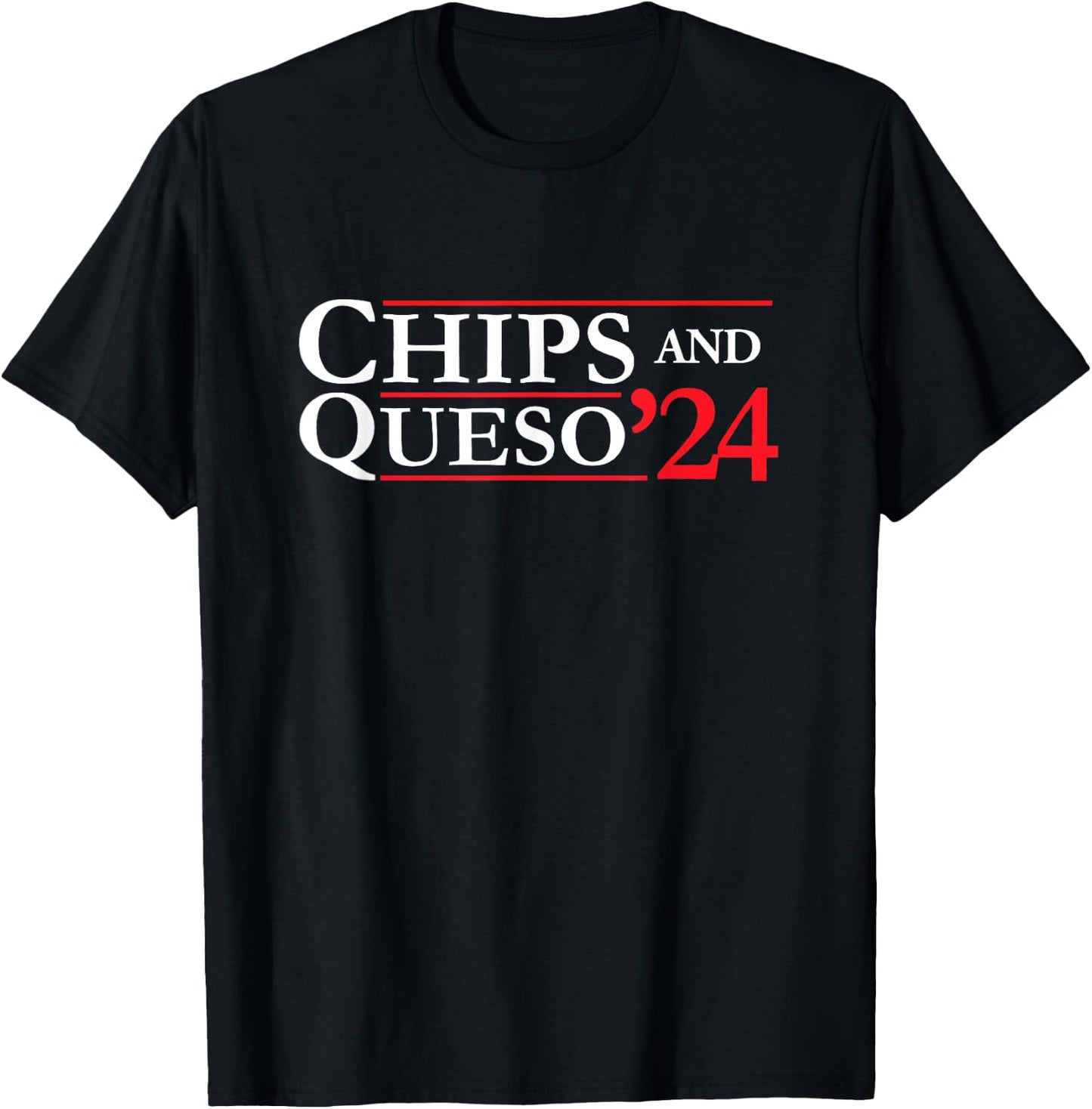 Novelty 2024 Election Campaign | '24 Chips and Queso T-Shirt - T-Shirt | Black