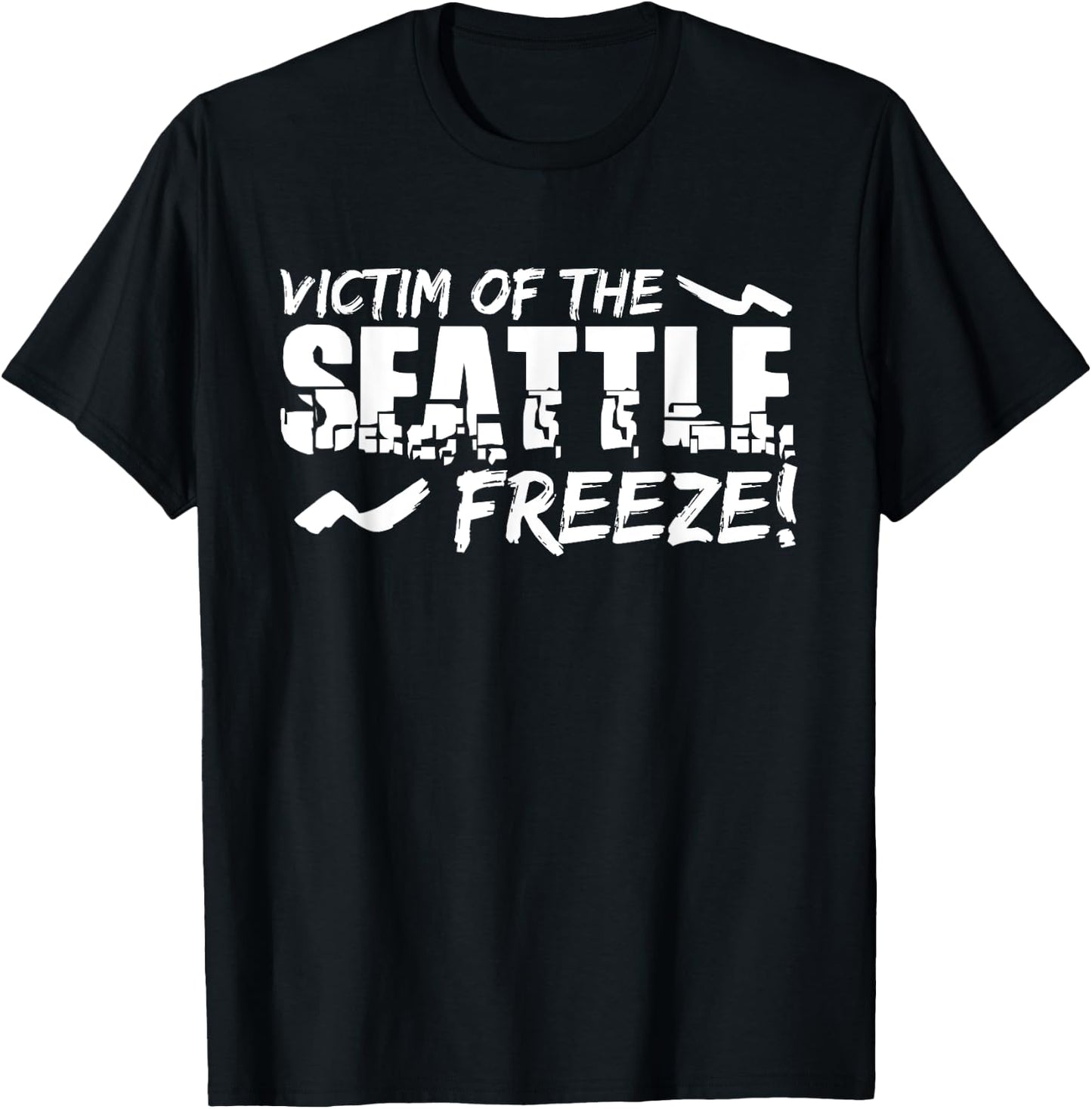 Seattle Freeze Shirt Tourist Visitors Unwelcome T-Shirt - T-Shirt | Black