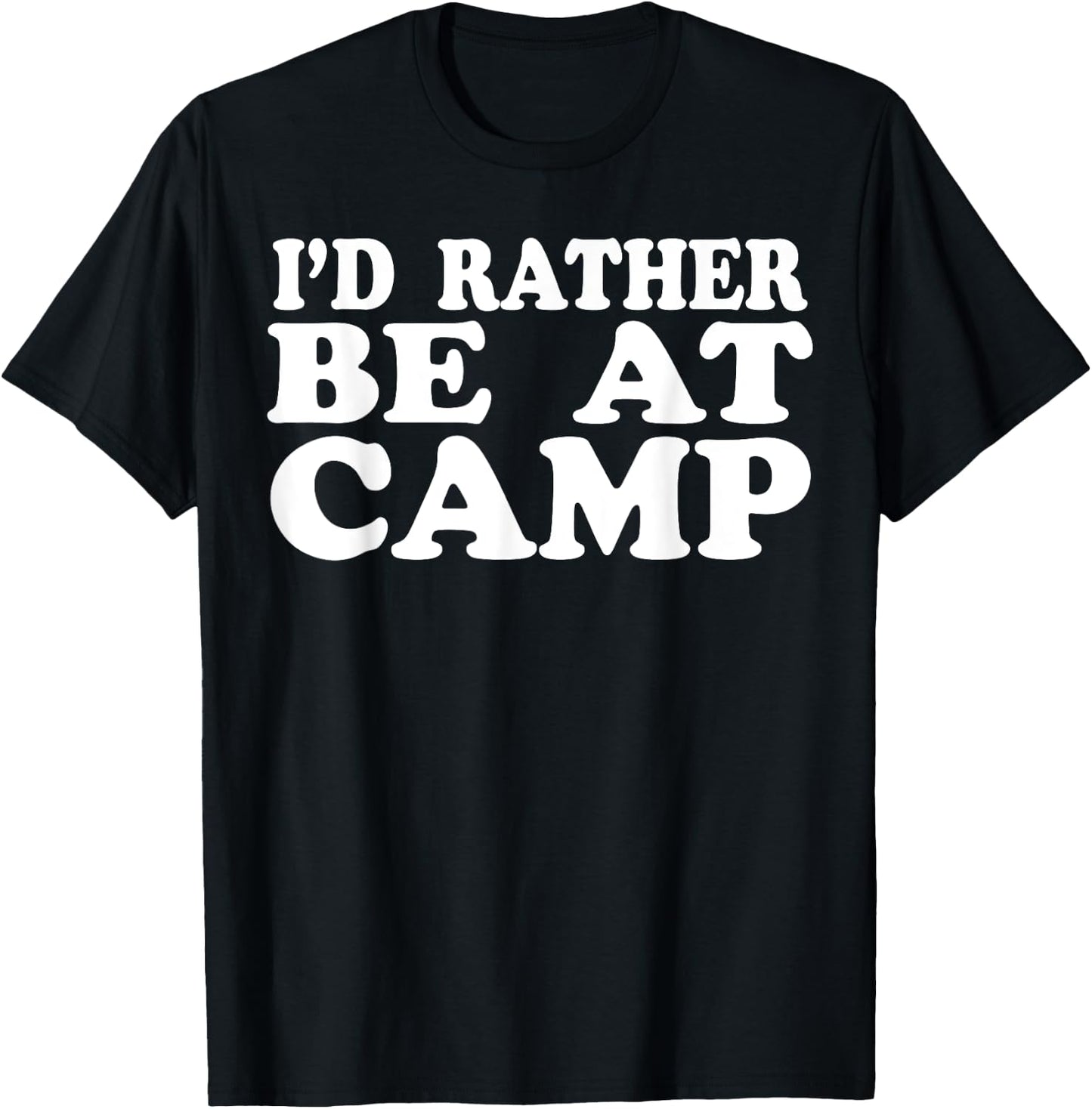 I'd Rather Be At Camp Men Women Summer Camping T-Shirt - T-Shirt | Black