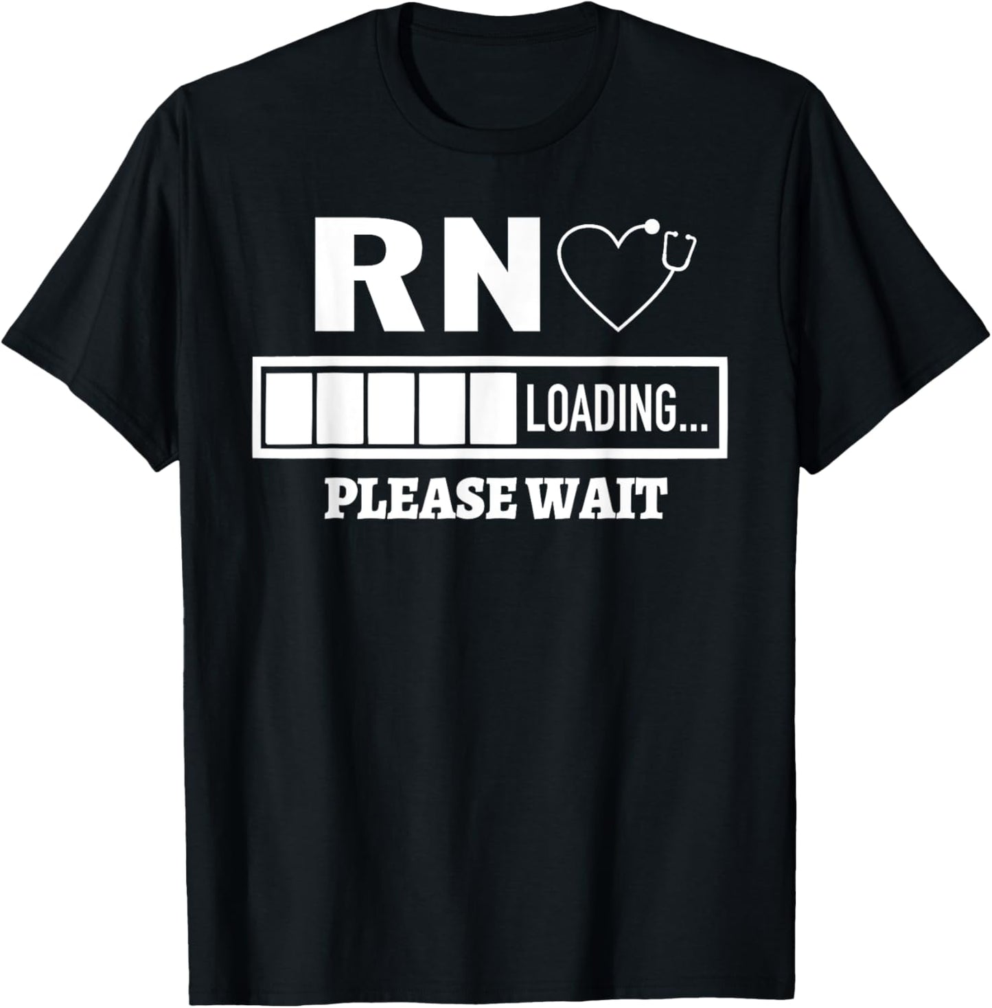 RN Nursing Registred Nurse Stethoscope Nurse Loading T-Shirt - T-Shirt | Black