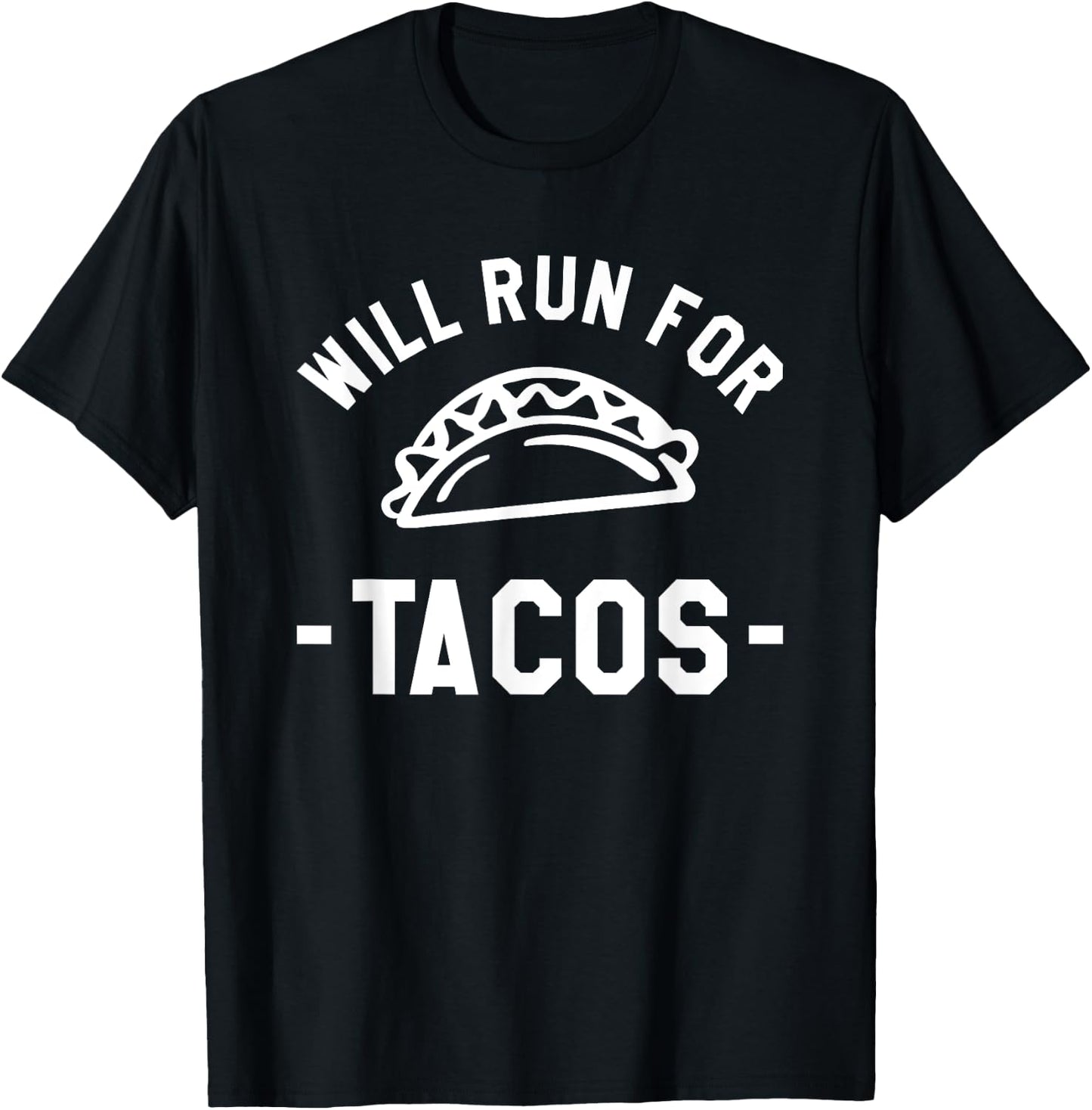 Will Run For Tacos Marathoner Running Runner Marathon T-Shirt - T-Shirt | Black