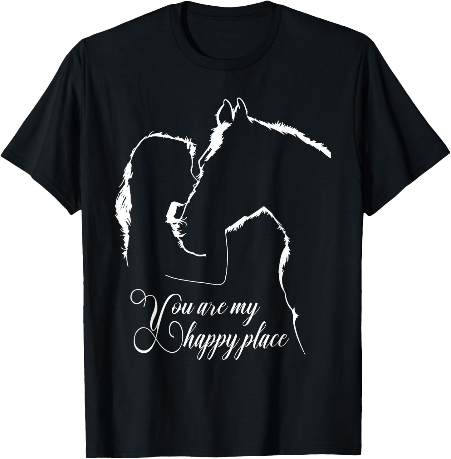 You are my happy place - Horses Lovers T-Shirt - T-Shirt | Black