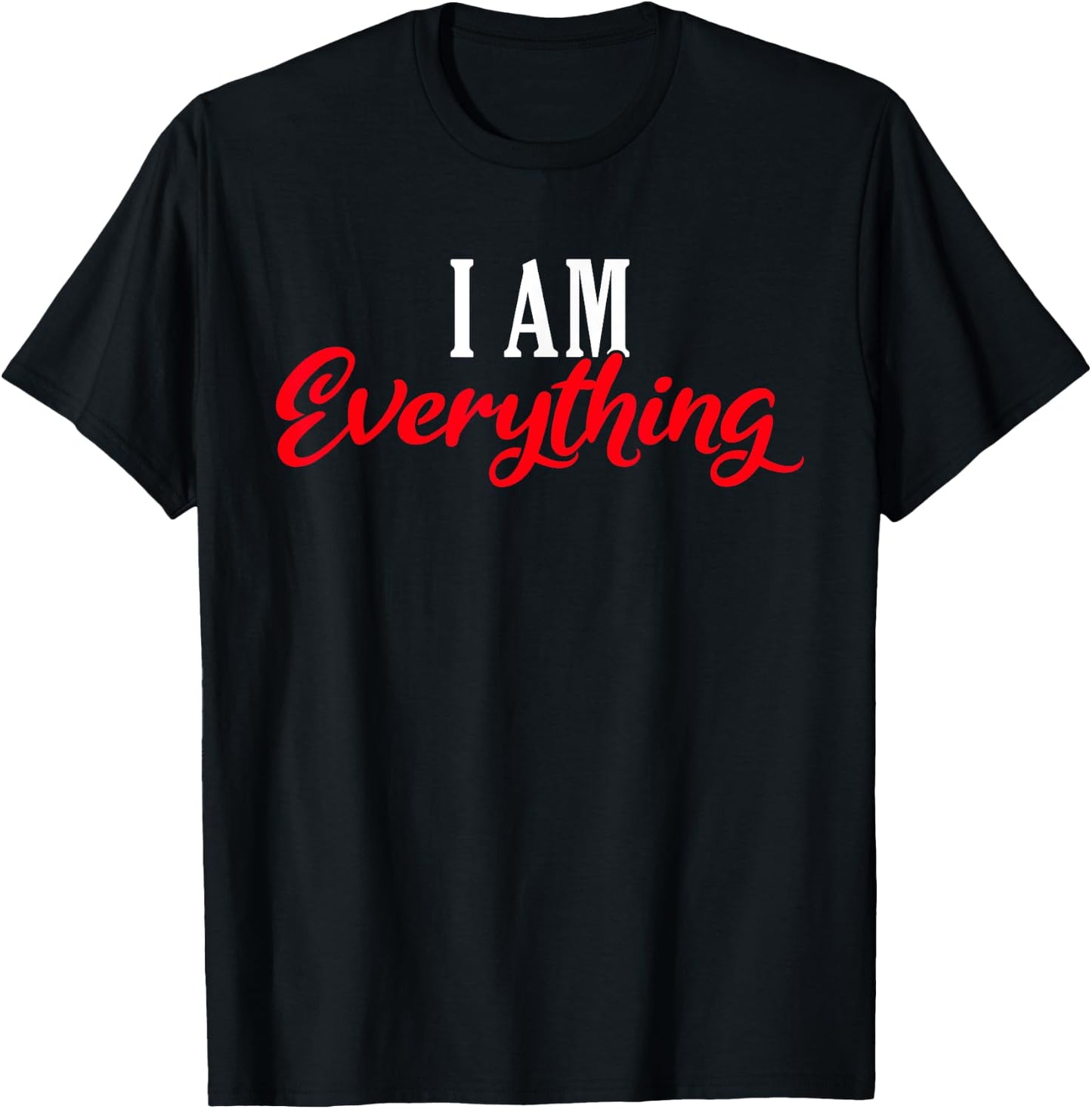 I am everything Valentine´s Day Love Couples T-Shirt - T-Shirt | Black