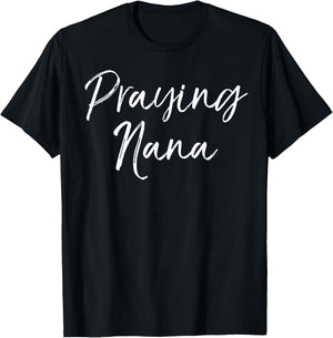 Praying Nana Shirt Prayer Cute Christian Grandma Shirt Pray T-Shirt - T-Shirt | Black