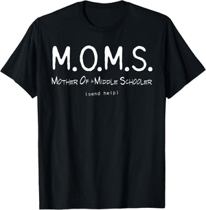 M.O.M.S. Mother of Middle Schooler - Send Help Funny T-Shirt - T-Shirt | Black
