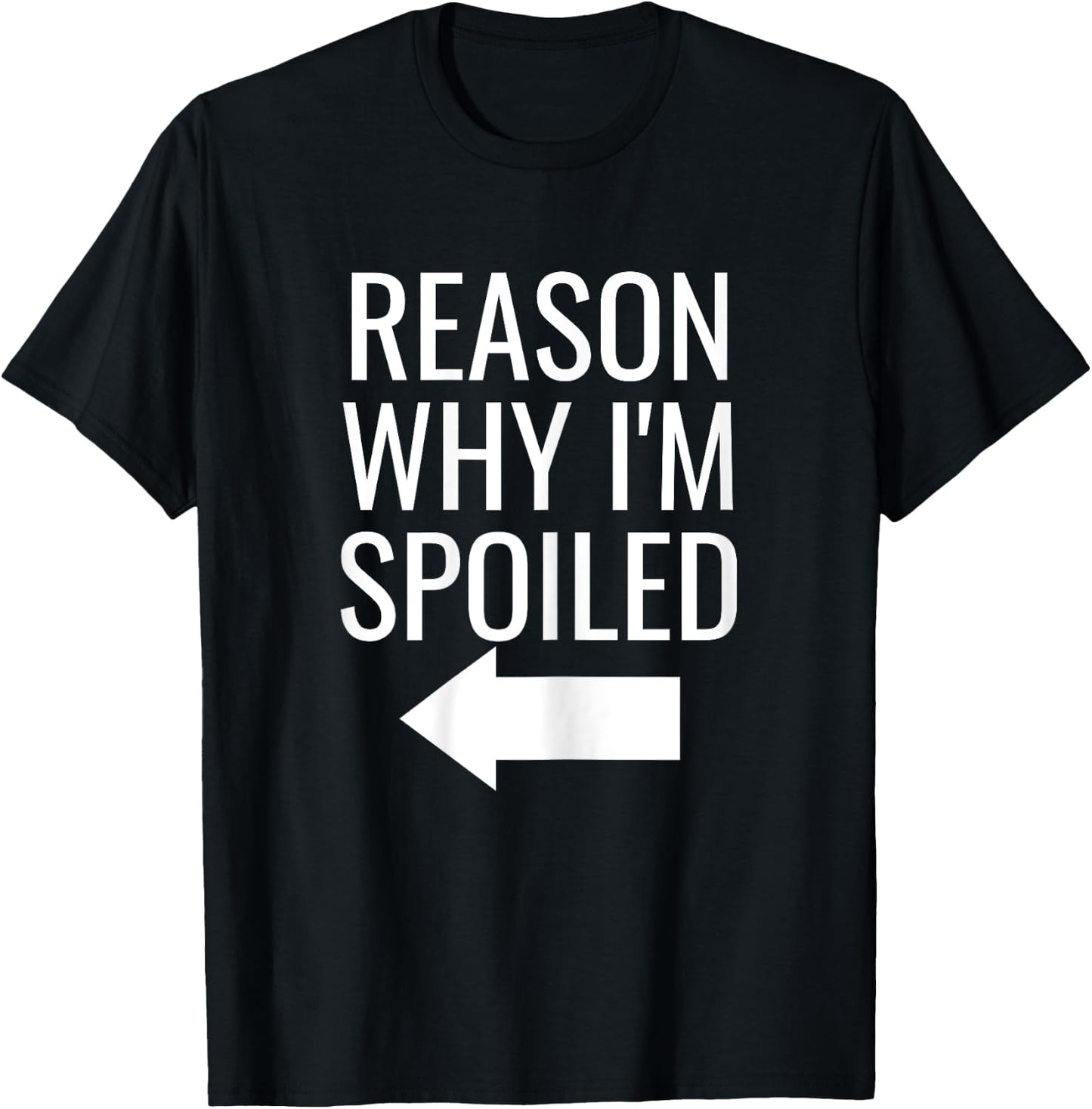 Reason Why I'm Broke Spoiled Funny Matching Couples T-Shirt - T-Shirt | Black