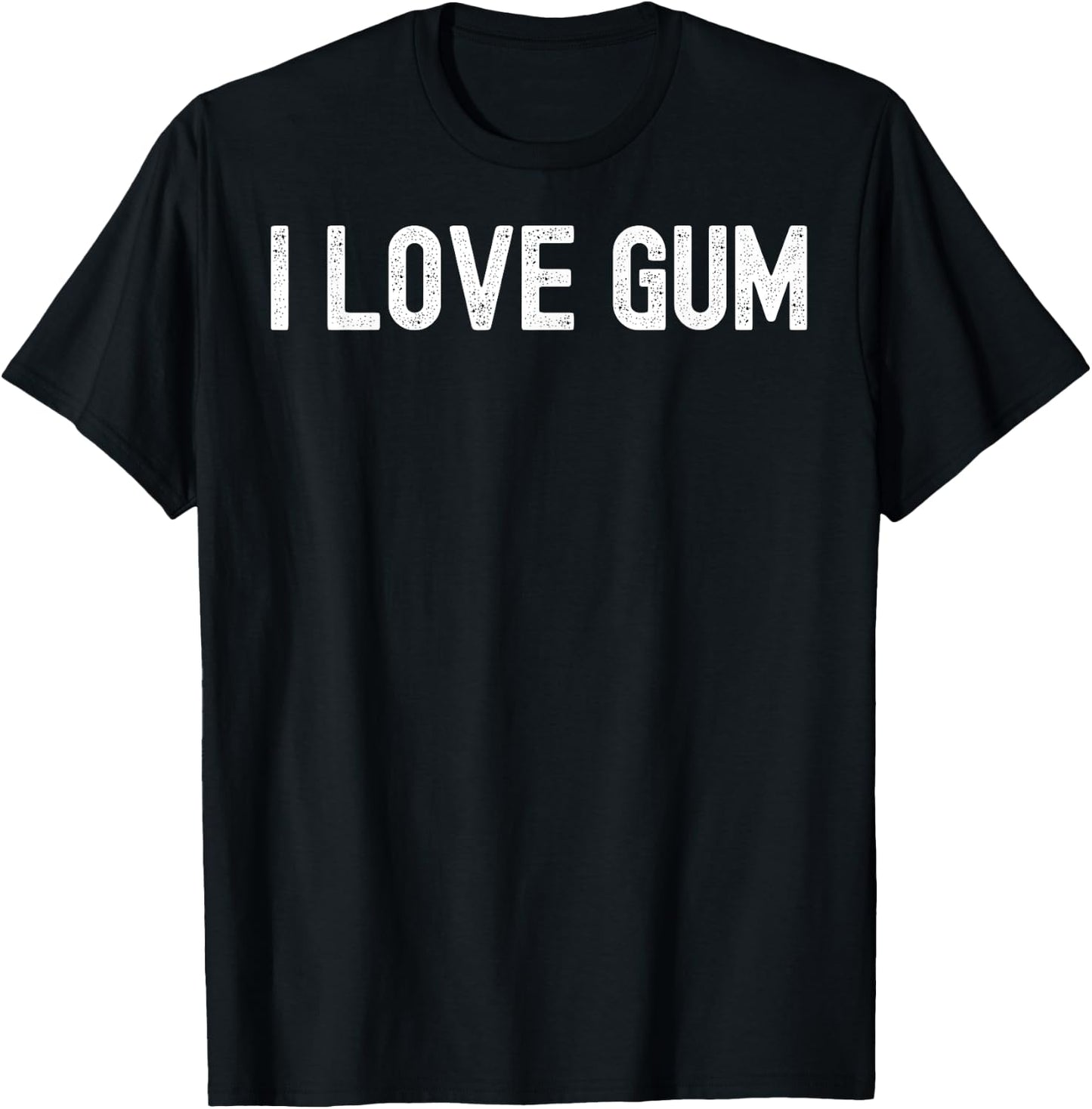 Men Women I love gum T-Shirt - T-Shirt | Black