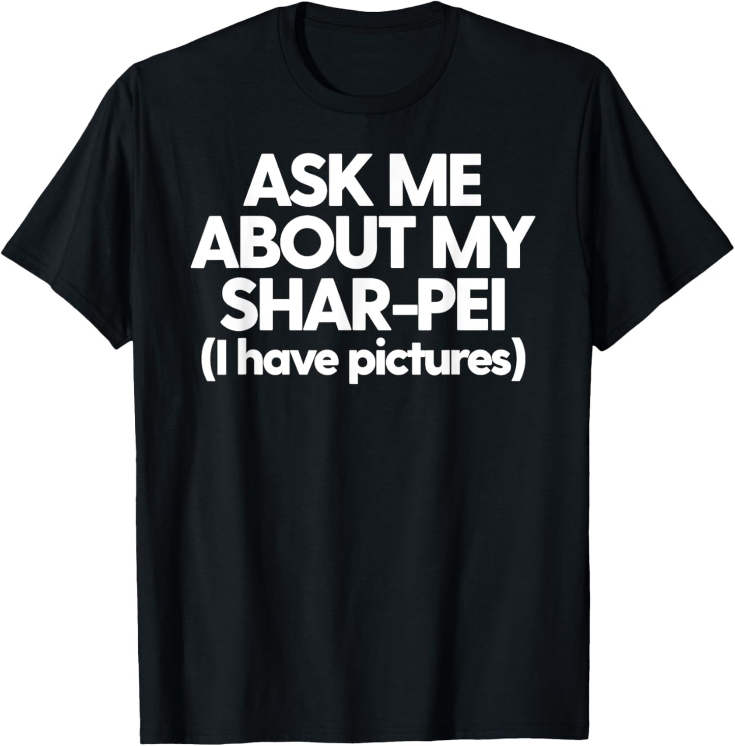 Shar-Pei Mom Dad Pet SharPei Ask Me About My Shar-Pei Women T-Shirt - T-Shirt | Black