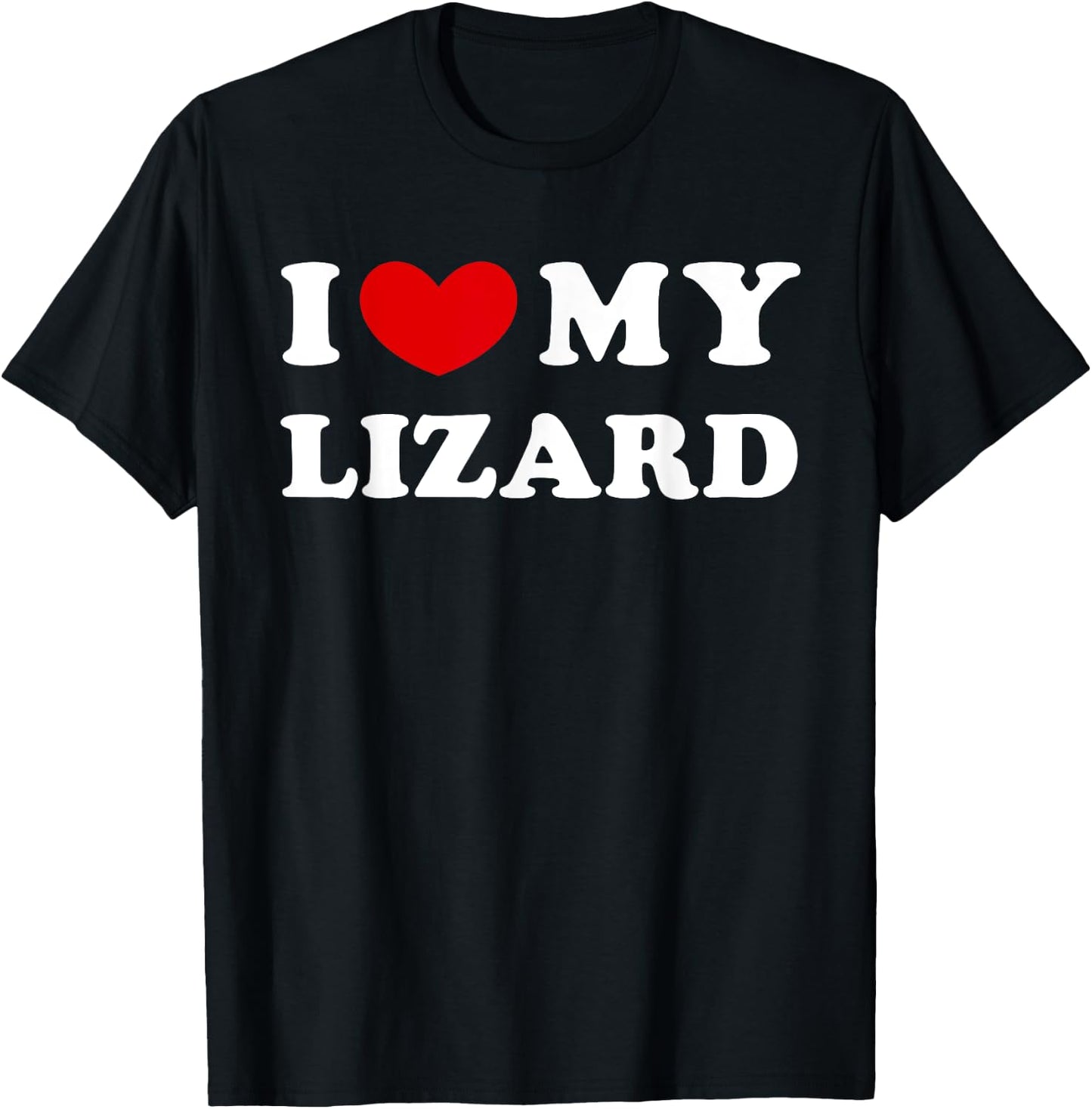 I Love My Lizard, I Heart My Lizard T-Shirt - T-Shirt | Black