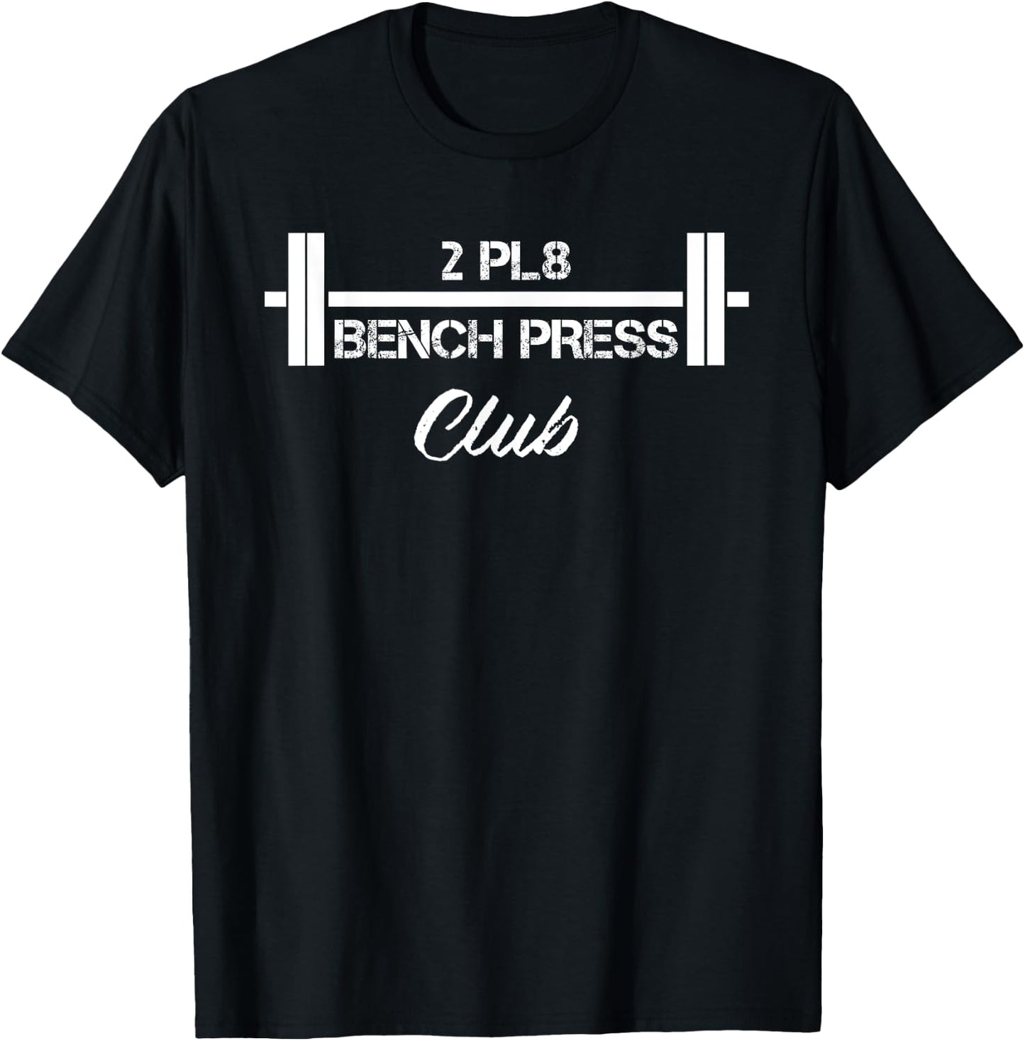 Two Plate Bench Press 2 Pl8 Club Weight Lifting Fitness T-Shirt - T-Shirt | Black