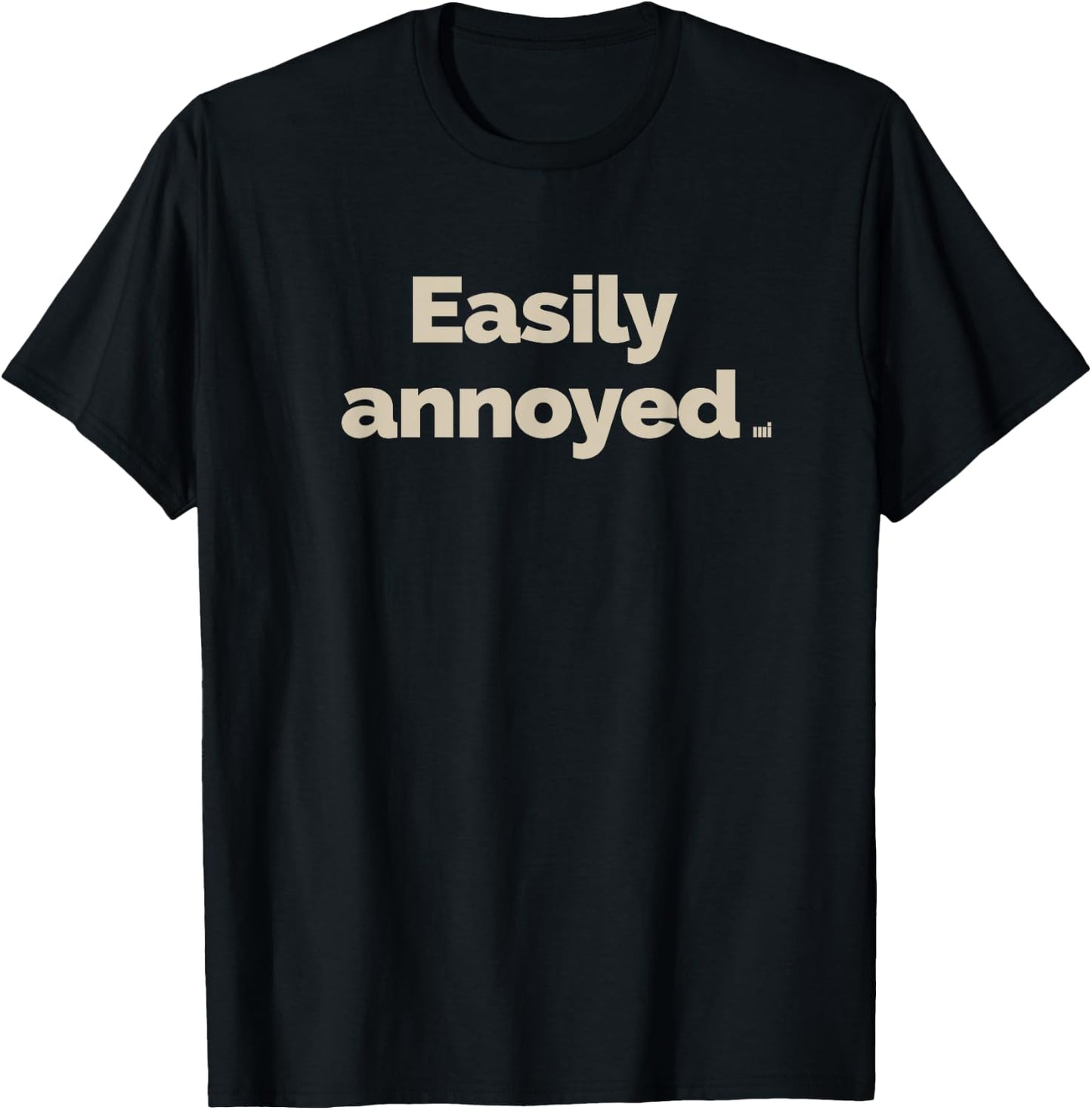 Easily Annoyed Shirt T-Shirt - T-Shirt | Black