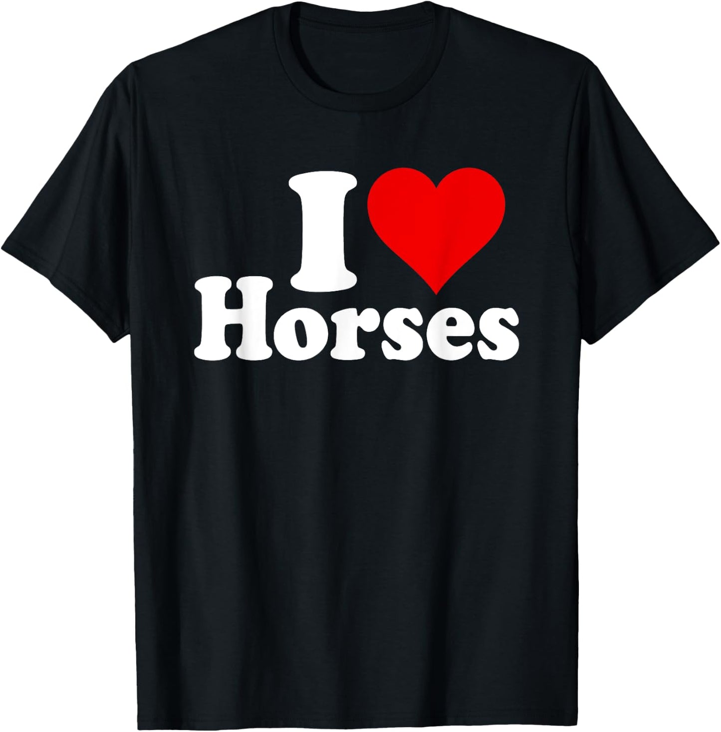 I Love Horses T-Shirt - T-Shirt | Black