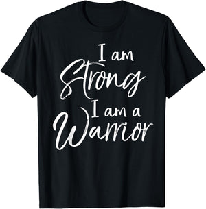 Cute Treatment Quote Patient Gift I Am Strong I Am a Warrior T-Shirt - T-Shirt | Black