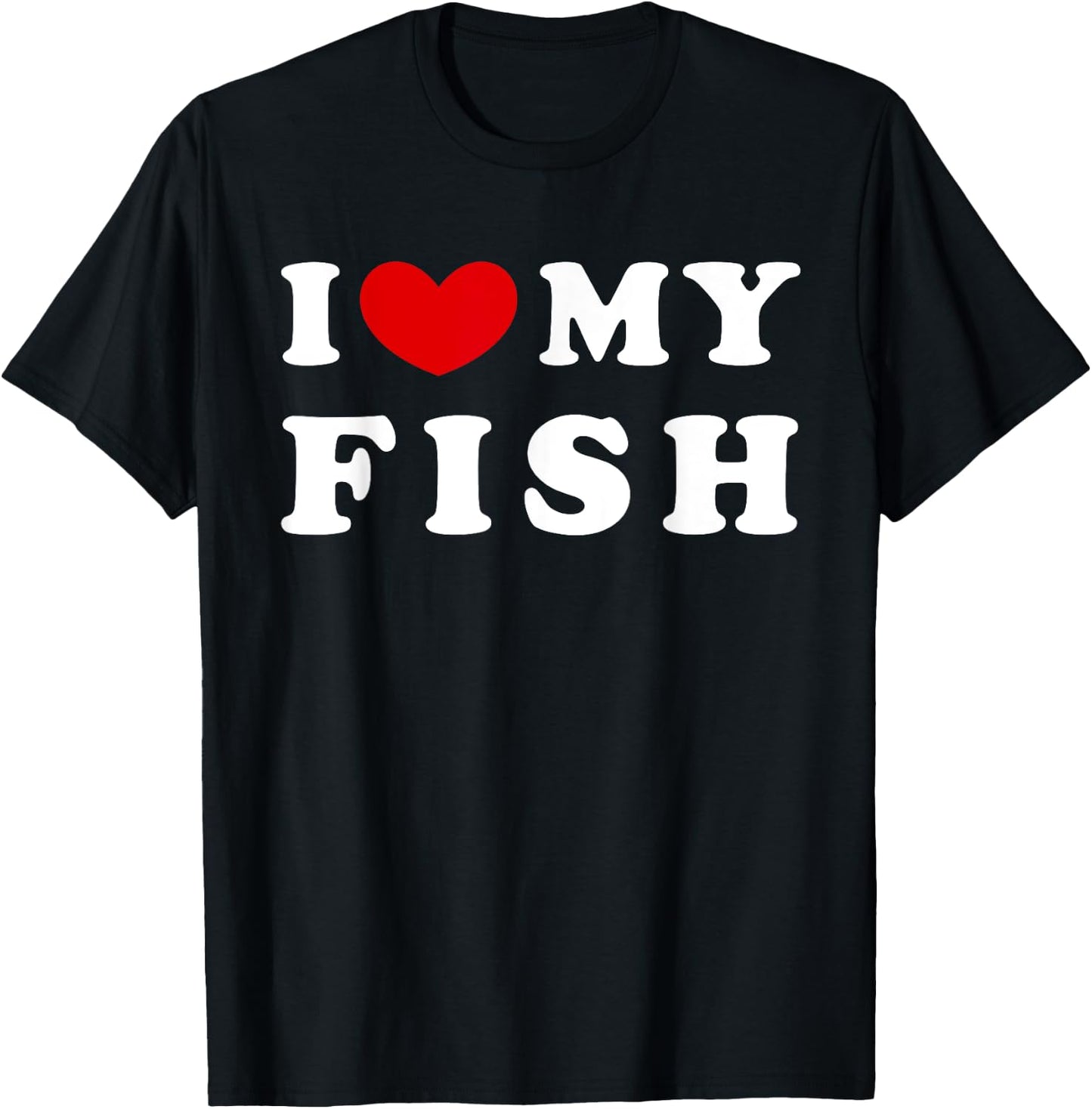 I Love My Fish, I Heart My Fish T-Shirt - T-Shirt | Black