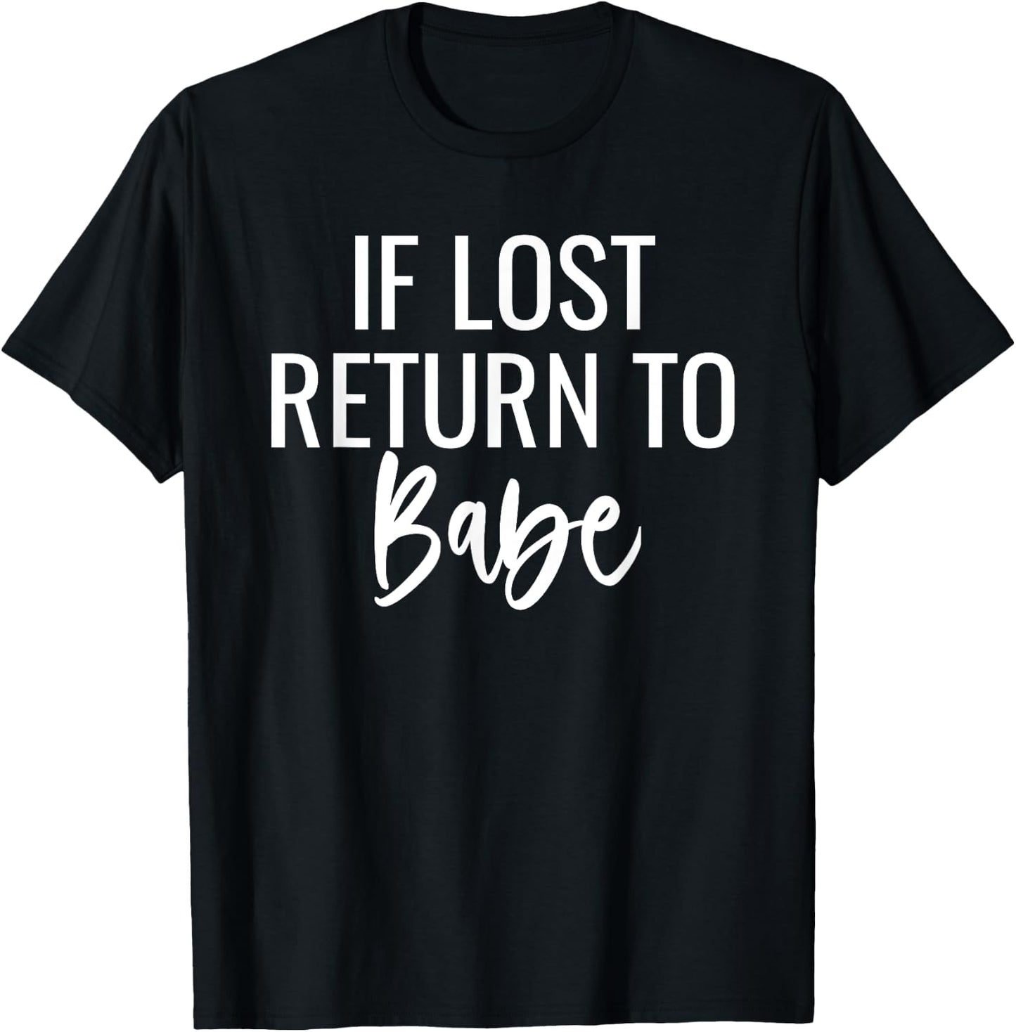If Lost Return To Babe I Am Babe Matching Couples T-Shirt - T-Shirt | Black