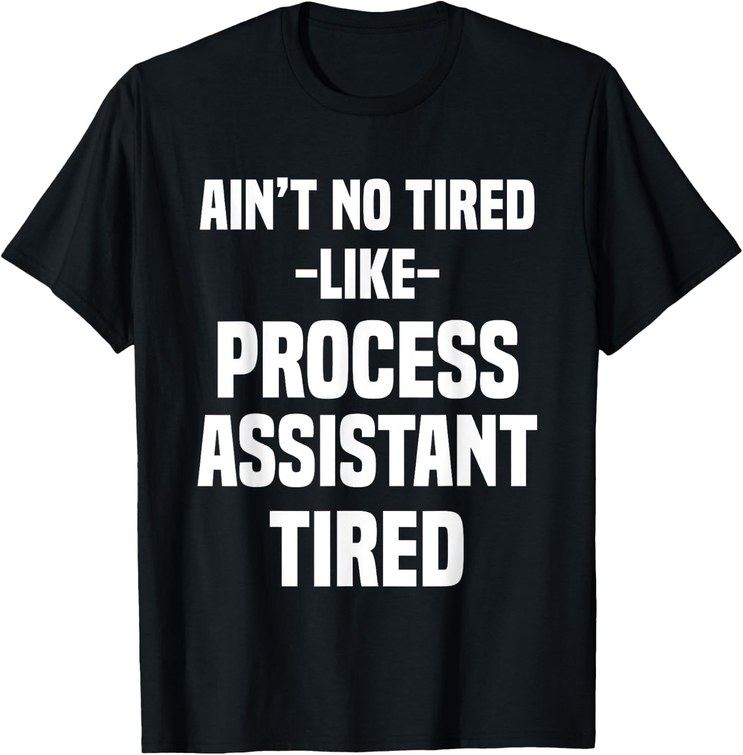 Process Assistant Administrative Support T-Shirt - T-Shirt | Black
