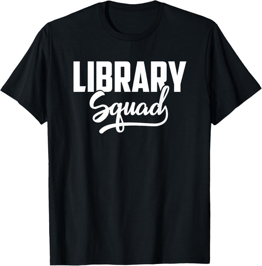 Library Squad Library Teacher Librarian Gift Ideas Men Women T-Shirt - T-Shirt | Black