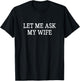 Let Me Ask My Wife - Vintage Style T-Shirt - T-Shirt | Black