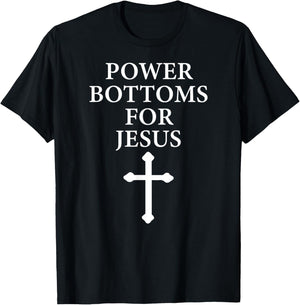 Power Bottoms for Jesus Christian Bible Jesus Christmas Gift T-Shirt - T-Shirt | Black