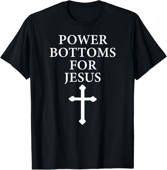 Power Bottoms for Jesus Christian Bible Jesus Christmas Gift T-Shirt - T-Shirt | Black