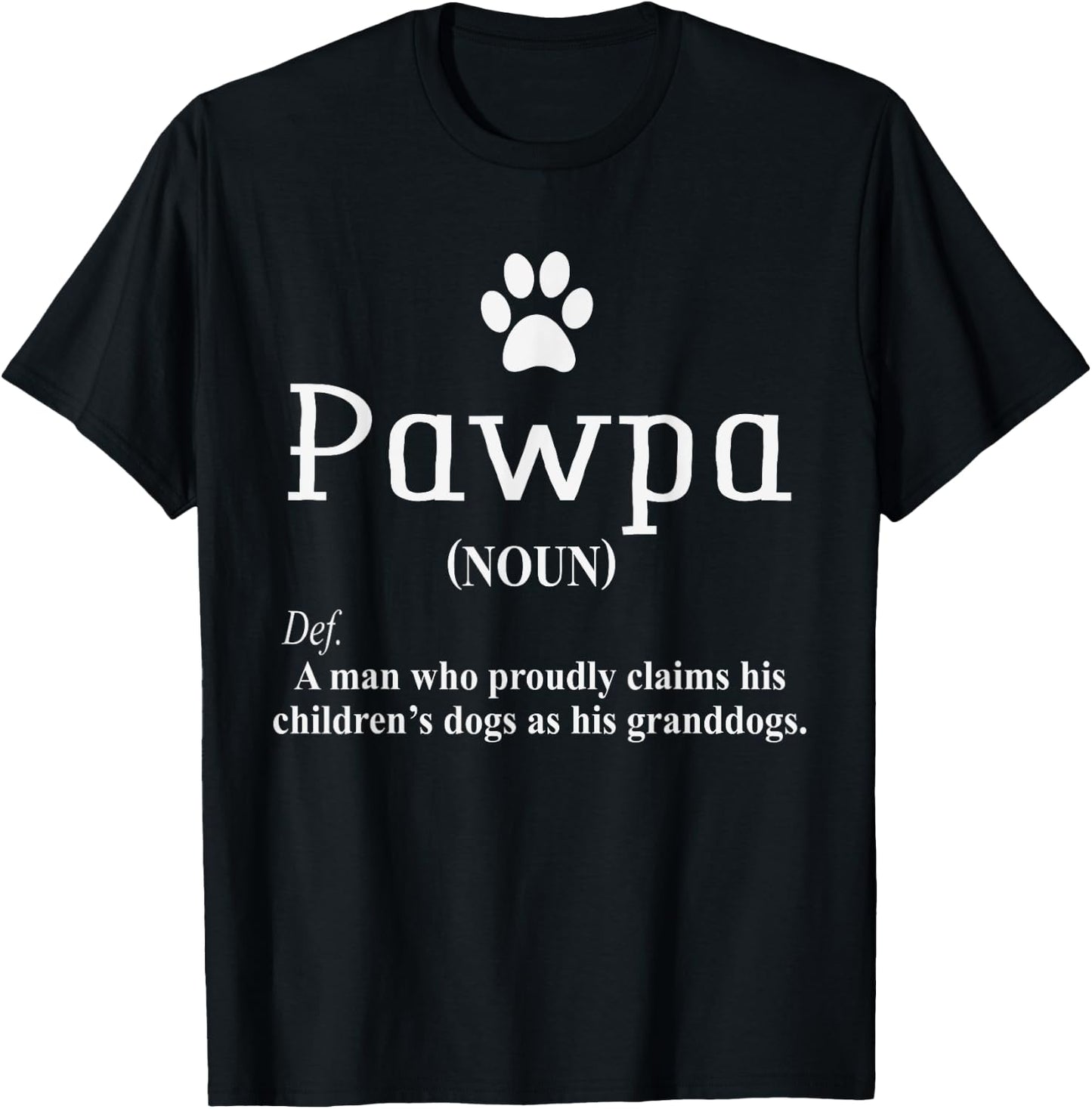 Pawpa Dog Grandparents Dog Lover Funny Dog Dad Humour Quote T-Shirt - T-Shirt | Black