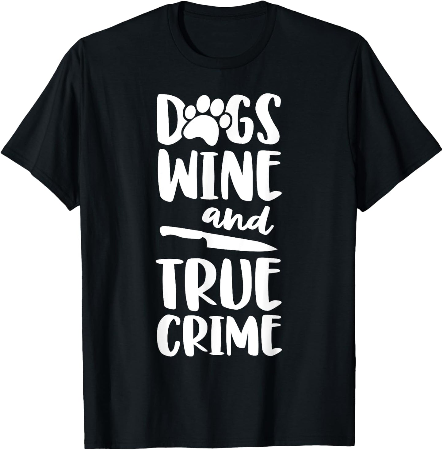 Dogs Wine And True Crime Shirt Women True Crime Junkie T-Shirt - T-Shirt | Black