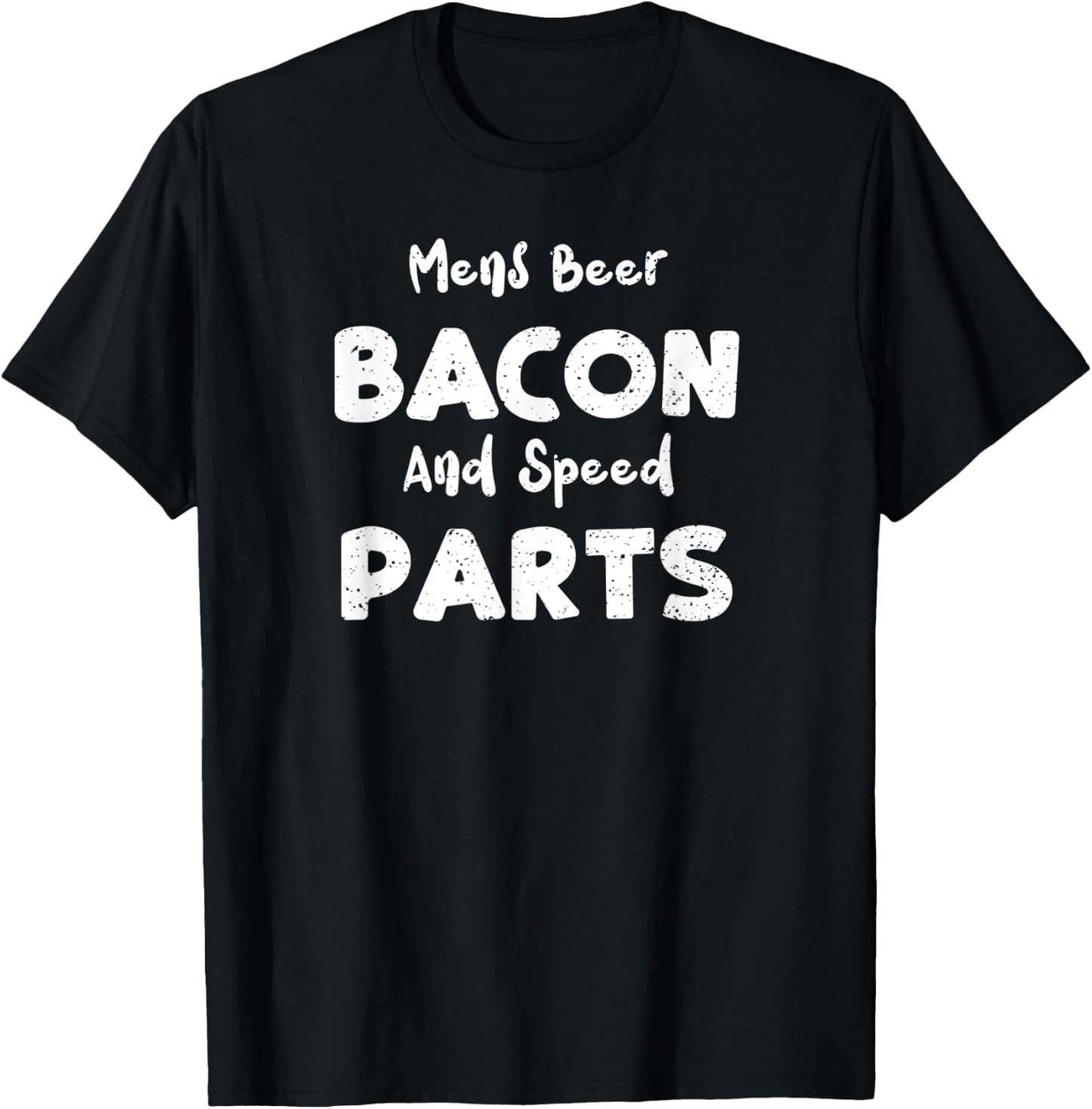 Beer: Beer Bacon And Speed Parts - Bacon Sayings T-Shirt - T-Shirt | Black