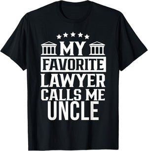 My Favorite Lawyer Calls Me Uncle Firm Law Student School T-Shirt - T-Shirt | Black