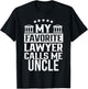 My Favorite Lawyer Calls Me Uncle Firm Law Student School T-Shirt - T-Shirt | Black