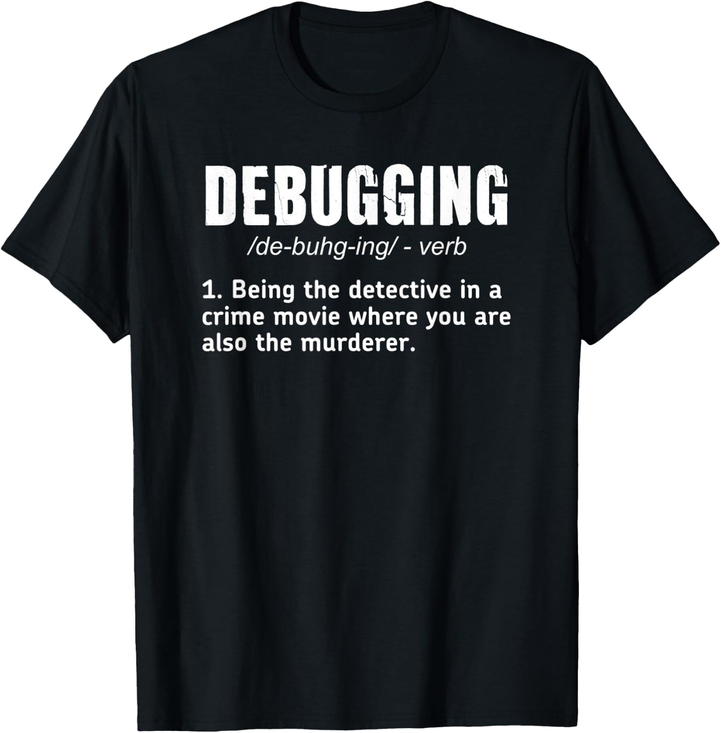 Debugging Definition T Funny Coding Programming T-Shirt - T-Shirt | Black