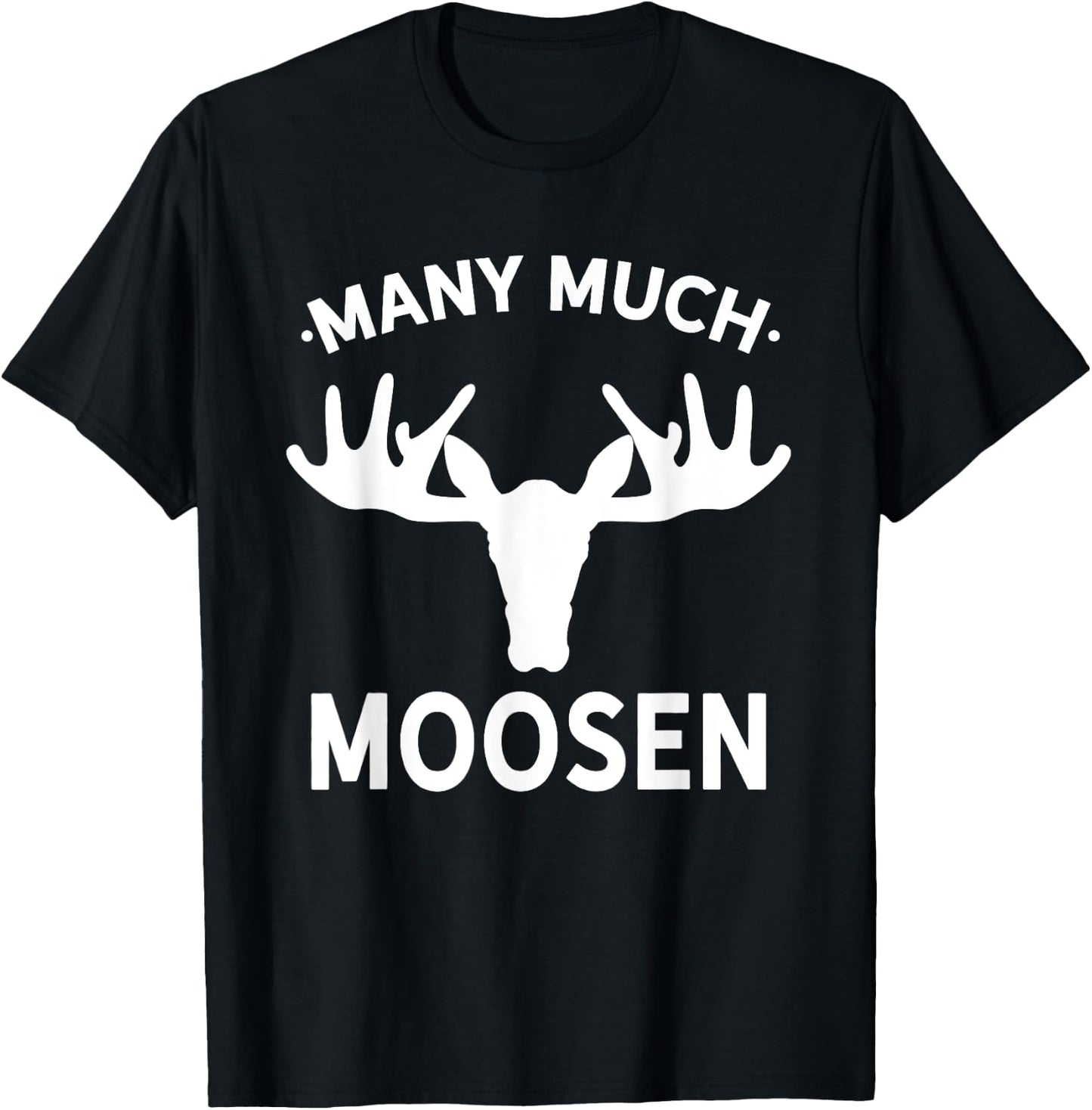 Many Much Moosen Funny Moose Lovers English Grammar Joke T-Shirt - T-Shirt | Black