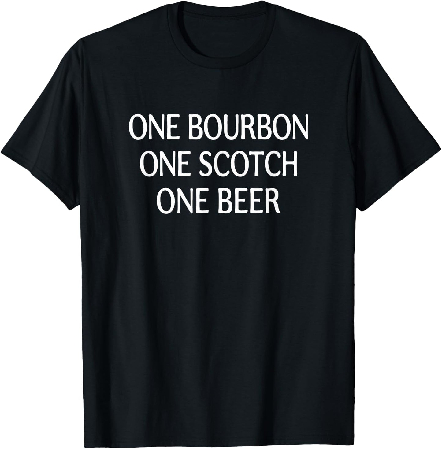 One Bourbon - One Scotch - One Beer T-Shirt - T-Shirt | Black