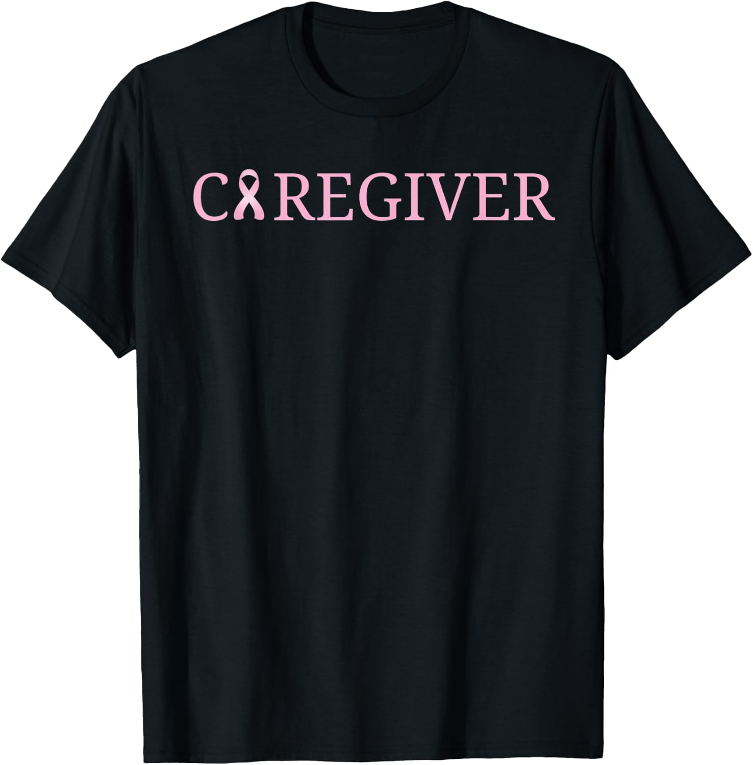 Caregiver Breast Cancer Awareness Gift T-Shirt - T-Shirt | Black