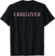 Caregiver Breast Cancer Awareness Gift T-Shirt - T-Shirt | Black