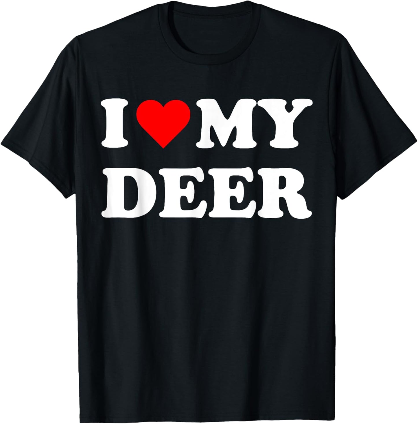 I Heart My Deer I love my Deers Cute Funny Pet Owner T-Shirt - T-Shirt | Black