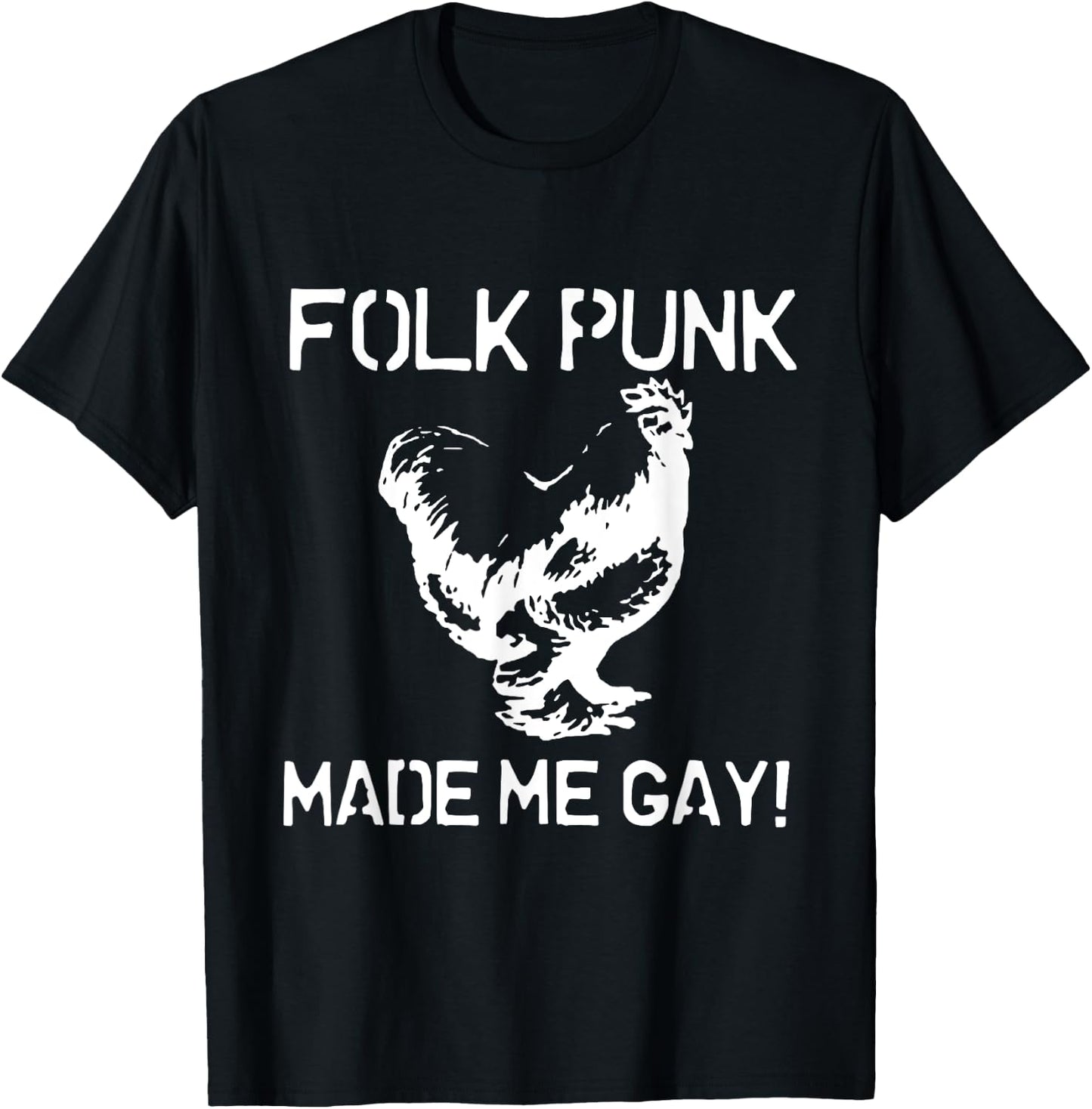 Folk Punk Made Me Gay | Chicken Punk T-Shirt - T-Shirt | Black