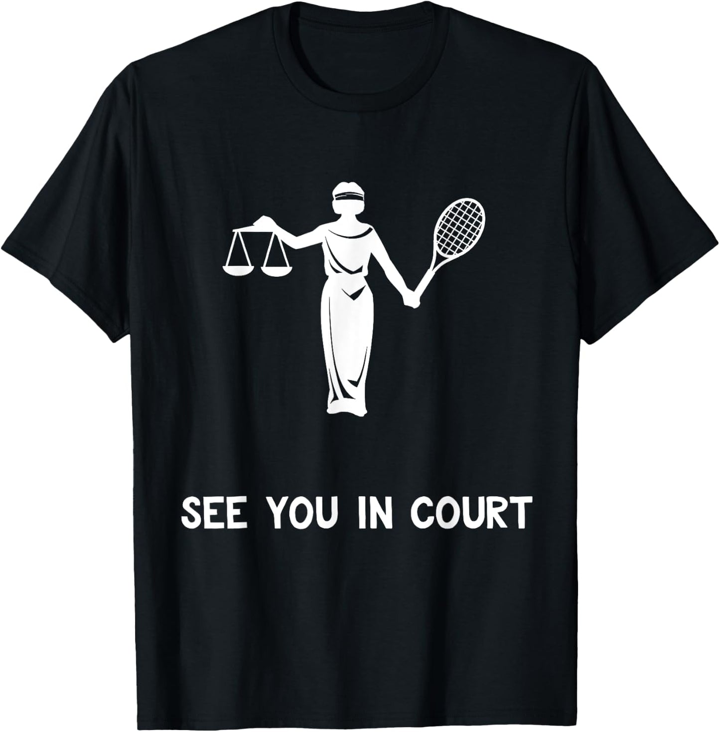 Funny Tennis Shirt See You In Court Quote Lawyer Gift T-Shirt - T-Shirt | Black
