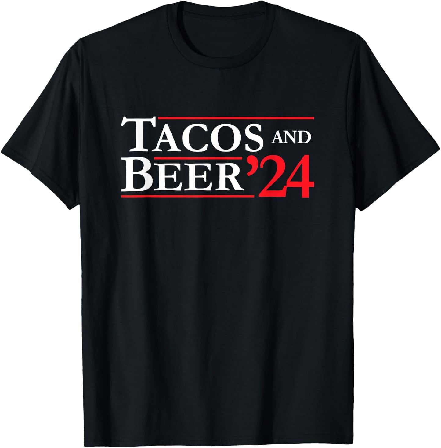 Novelty 2024 Election Campaign | '24 Tacos and Beer T-Shirt - T-Shirt | Black