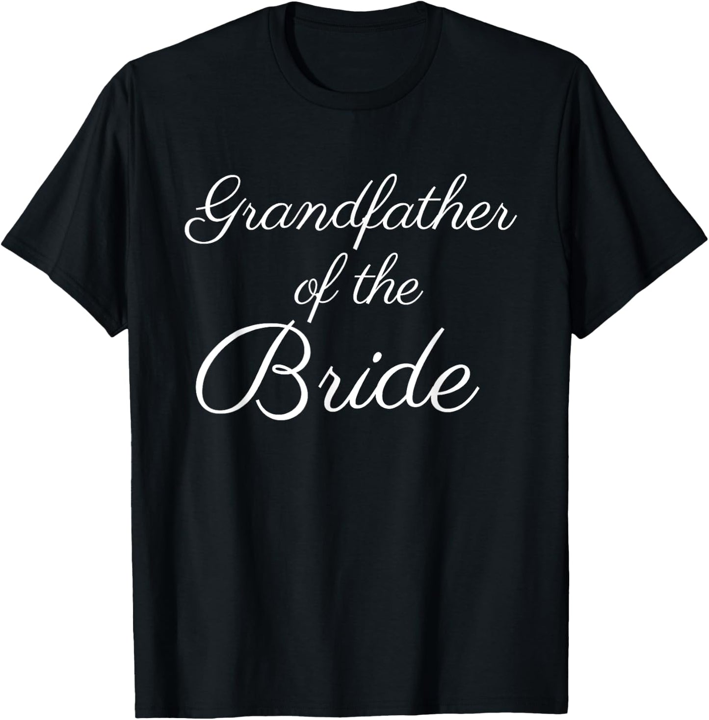 Grandfather of the Bride , White Script Font, Wedding T-Shirt - T-Shirt | Black