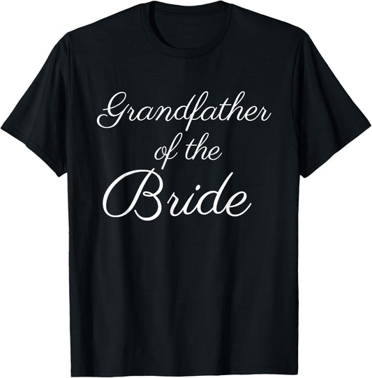 Grandfather of the Bride , White Script Font, Wedding T-Shirt - T-Shirt | Black