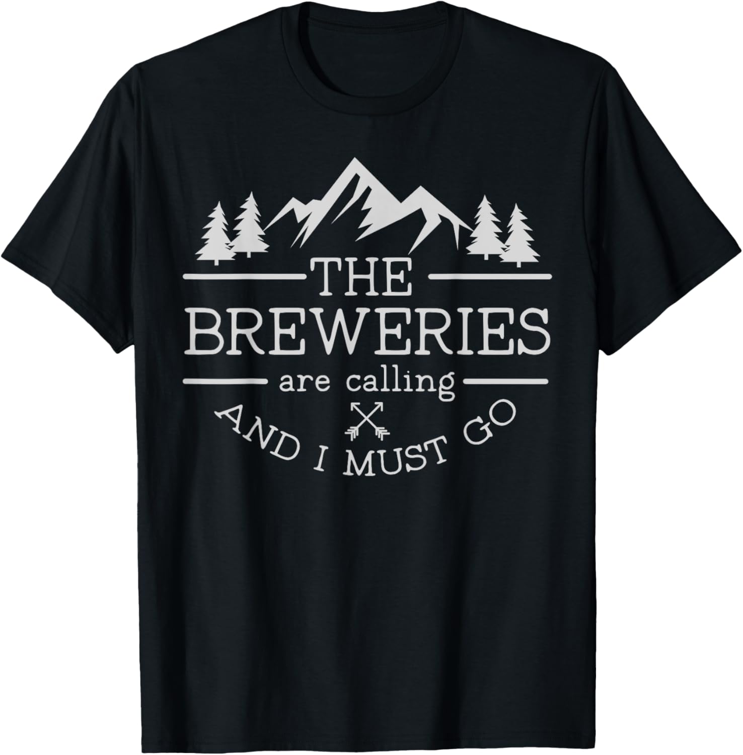 The Beer Breweries are Calling and I Must Go Craft Beer T-Shirt - T-Shirt | Black