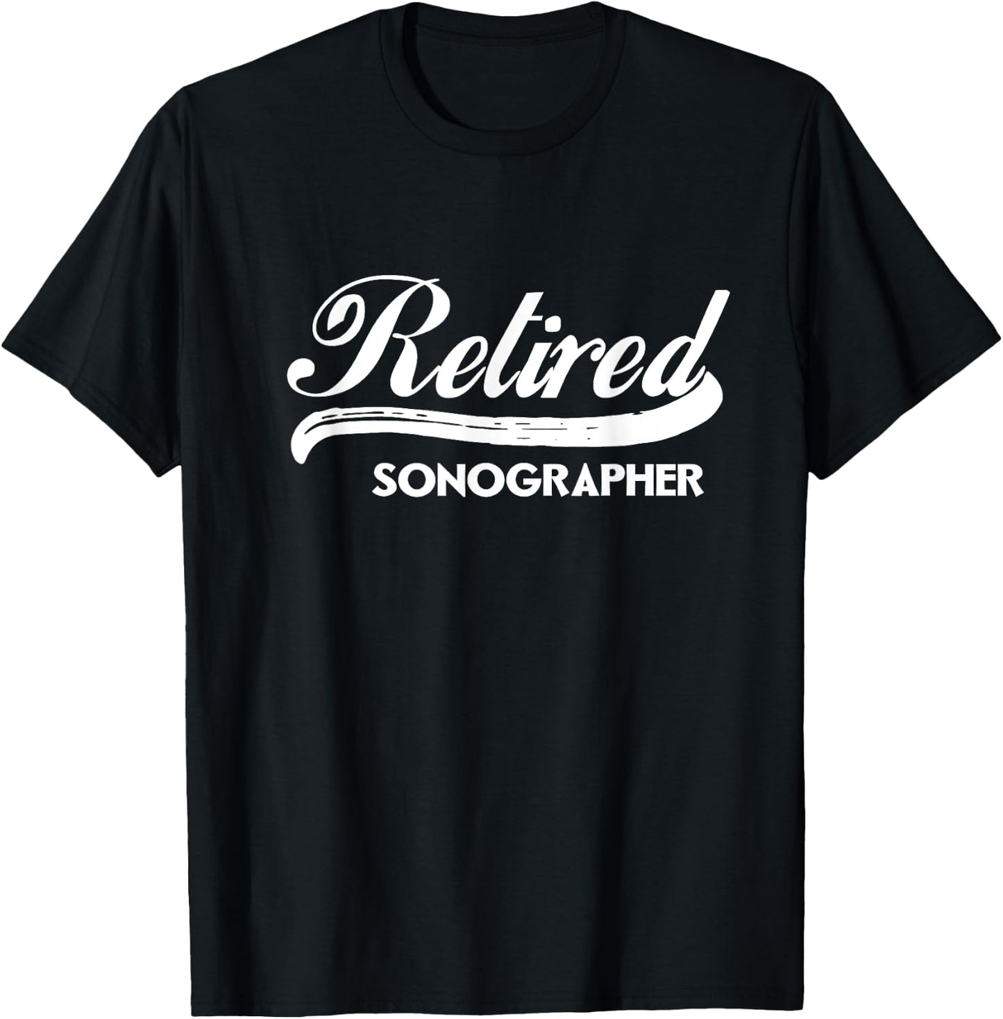 Retired Sonographer Funny Retirement Party Gift T-Shirt - T-Shirt | Black