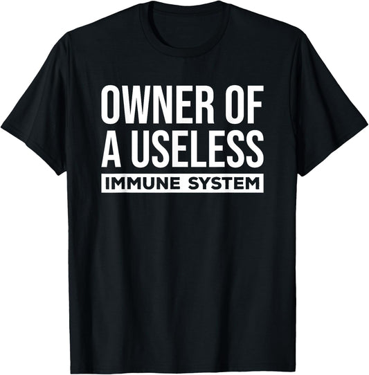 Autoimmune Disease Owner of Useless Immune System Funny Gift T-Shirt - T-Shirt | Black