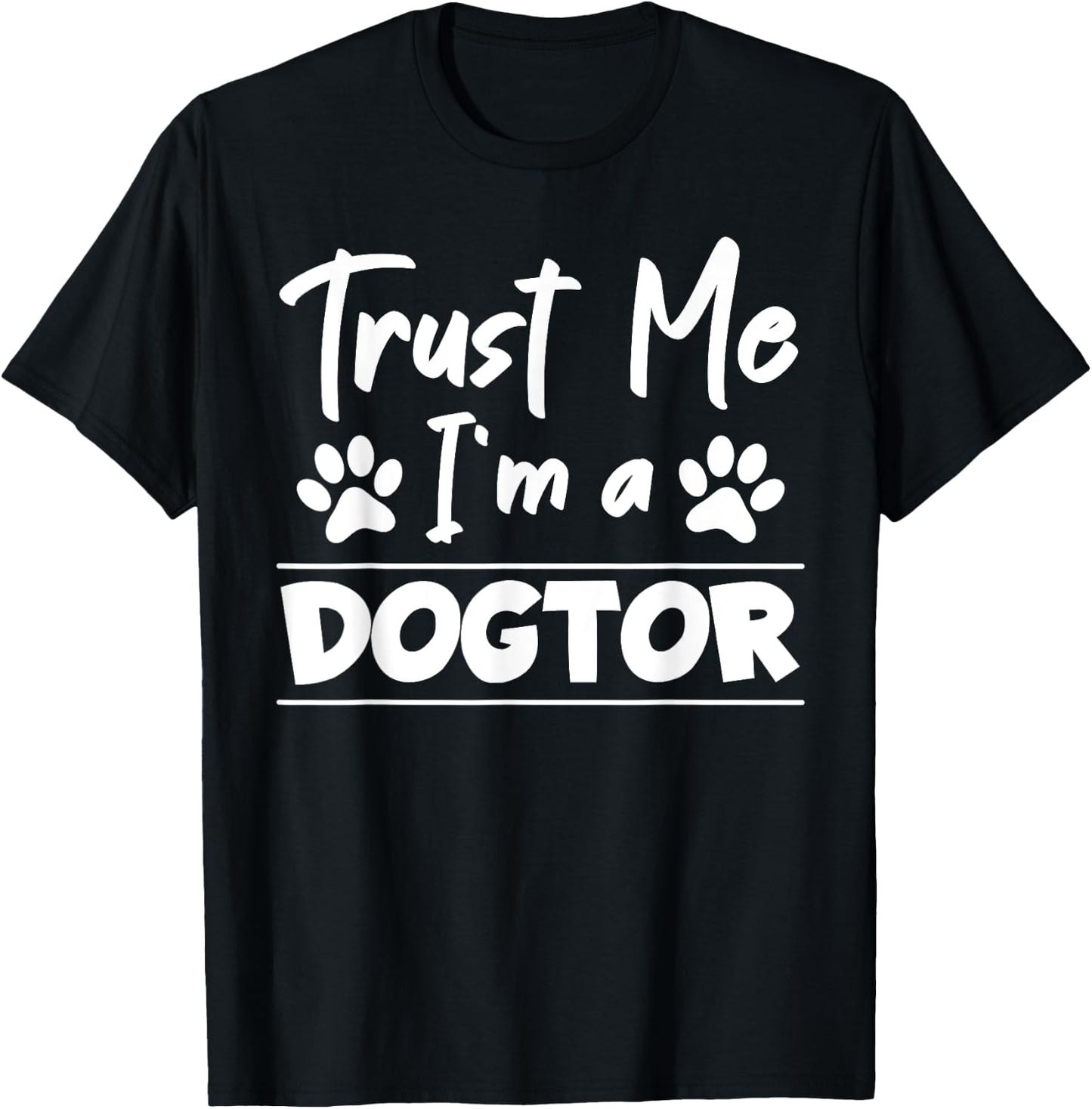 Trust Me I Am Dogtor Vet T-Shirt - T-Shirt | Black