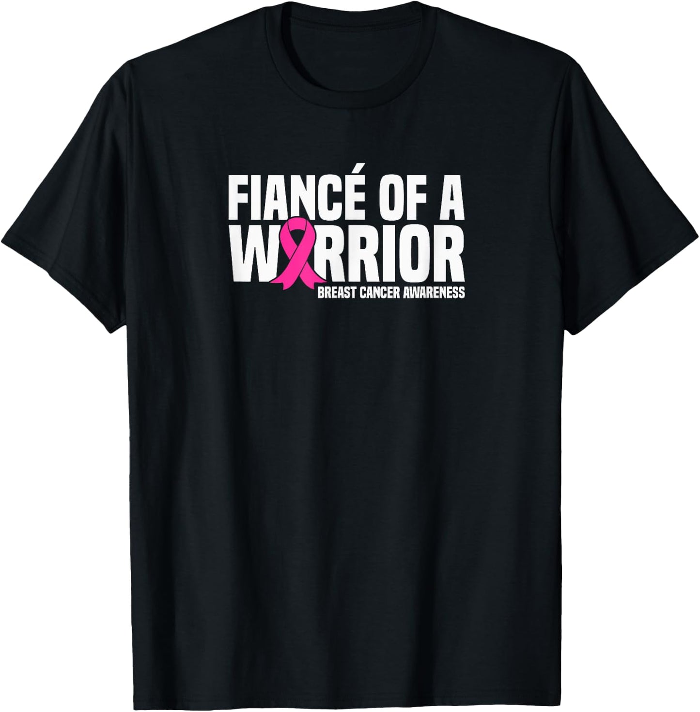 Fiance of a Warrior Pink Ribbon Breast Cancer Awareness T-Shirt - T-Shirt | Black